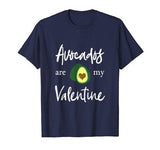 Funny Avocados Are My Valentine With Heart Gift T-Shirt