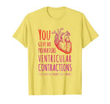 Funny Biology Valentine’s Day You Make My Heart Skip T-Shirt