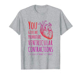 Funny Biology Valentine’s Day You Make My Heart Skip T-Shirt