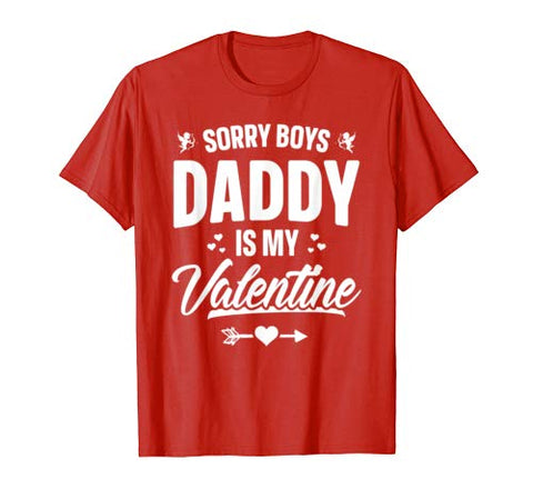 Funny Girls Love Shirt Cute Sorry Boys Daddy Is My Valentine T-Shirt