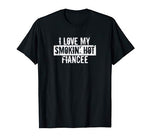 Funny I Love My Smokin’ Hot Fiancee Valentine Love T-Shirt