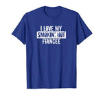 Funny I Love My Smokin’ Hot Fiancee Valentine Love T-Shirt