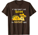 Funny If You Don’t Like Tacos I’m Nacho Type Valentine’s T-Shirt