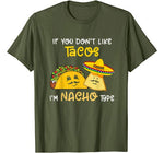 Funny If You Don’t Like Tacos I’m Nacho Type Valentine’s T-Shirt