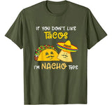Funny If You Don’t Like Tacos I’m Nacho Type Valentine’s T-Shirt