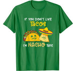 Funny If You Don’t Like Tacos I’m Nacho Type Valentine’s T-Shirt