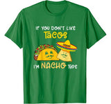 Funny If You Don’t Like Tacos I’m Nacho Type Valentine’s T-Shirt