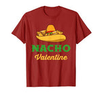 Funny Nacho Valentine tshirt Valentine_s Day T-Shirt