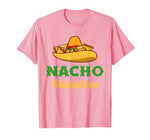 Funny Nacho Valentine tshirt Valentine_s Day T-Shirt