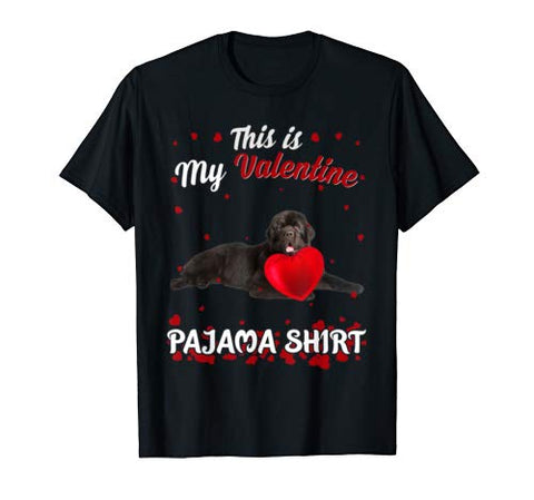 Funny Newfoundland This Is My Valentine Pajama Shirt Gift T-Shirt