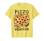 Funny Pizza Is My Valentine Shirt – In Heart Shape Gift Tee