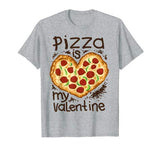 Funny Pizza Is My Valentine Shirt – In Heart Shape Gift Tee