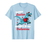 Funny Sorry Mommy Is My Valentine Day Gifts Boys Valentine T-Shirt