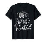 Funny Tacos Valentine Day Gift T-Shirt
