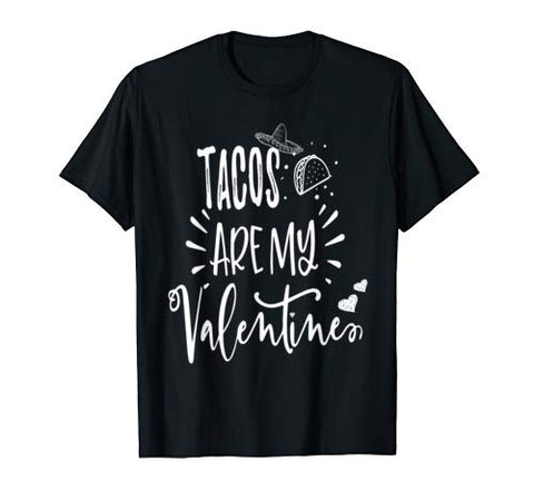 Funny Tacos Valentine Day Gift T-Shirt