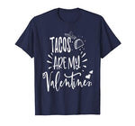 Funny Tacos Valentine Day Gift T-Shirt