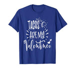 Funny Tacos Valentine Day Gift T-Shirt