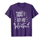 Funny Tacos Valentine Day Gift T-Shirt