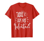 Funny Tacos Valentine Day Gift T-Shirt