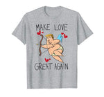 Funny Trump Valentines day shirt “Make love great again”