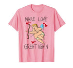 Funny Trump Valentines day shirt “Make love great again”