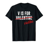 Funny V is for Vodka Alcohol T Shirt for Valentine Day Gift