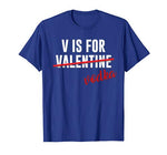 Funny V is for Vodka Alcohol T Shirt for Valentine Day Gift