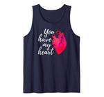 Funny Valentines Day Shirt You Have My Heart Gifts #2 Tank Top