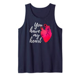 Funny Valentines Day Shirt You Have My Heart Gifts #2 Tank Top