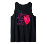 Funny Valentines Day Shirt You Have My Heart Valentine Gifts Tank Top