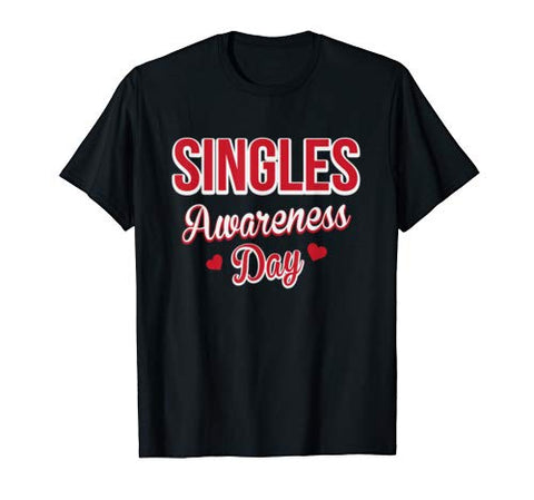 Funny Valentines Day T-Shirt for Singles – Singles Awareness