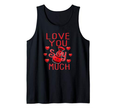 Funny Valentines Shirt  I Love You Soy Much Gift Tank Top