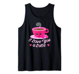 Funny Valentines Shirt  I Love You a Latte Gift Tank Top