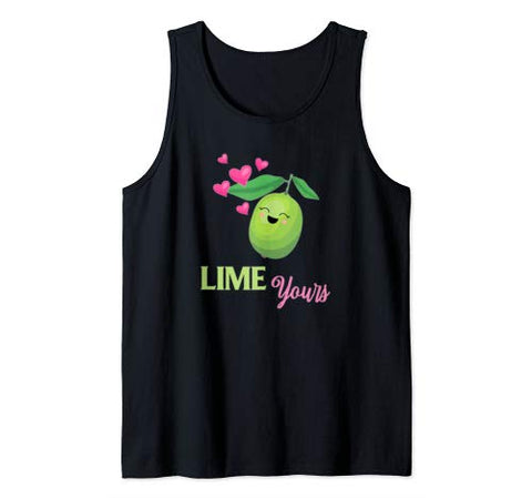 Funny Valentines Shirt  I’m Lime Yours Gift Tank Top