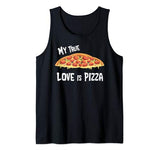 Funny Valentines Shirt  My True Love is Pizza Gift Tank Top