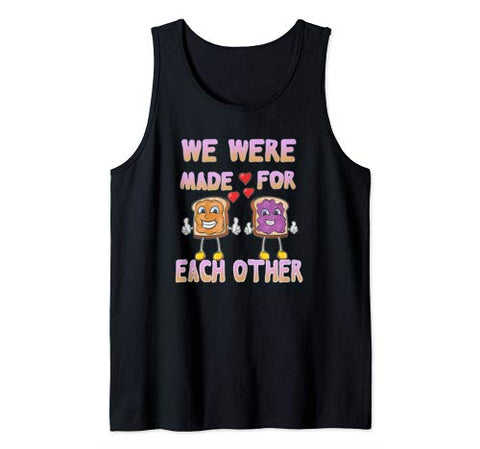 Funny Valentines Shirt We Were Made for Each Other PB J Gift Tank Top
