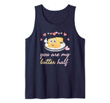 Funny Valentines Shirt  You Are My Butter Half Gift Tank Top