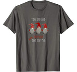 Gnome Valentine Shirt-You are the Gnomely One for Me T-Shirt
