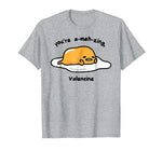 Gudetama the Lazy Egg A-meh-zing Valentine Tee Shirt
