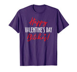 Happy Valentine’s Day Bitches! – Funny T-Shirt