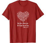 Heart Love Bible Verse John 4:19 Valentine’s Day God Jesus T-Shirt