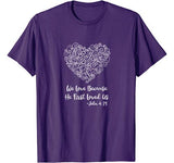 Heart Love Bible Verse John 4:19 Valentine’s Day God Jesus T-Shirt