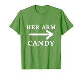 Her Arm Candy Funny Valentines Day T Shirt Gift for Him