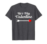 He’s My Valentine T-Shirt Girlfriend Gift