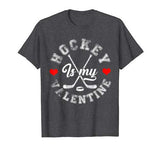 Hockey Is My Valentine Shirt