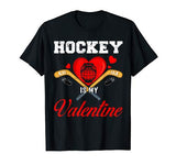 Hockey Is My Valentine Tshirt For Hockey Lover Gifts T-Shirt