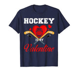 Hockey Is My Valentine Tshirt For Hockey Lover Gifts T-Shirt