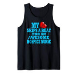 Hospice Nurse Valentines Hospice Nurse Care Job Loved One Tank Top