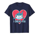 I Chews You T-Shirt Funny Shark Lovers Valentines Day Shirt T-Shirt
