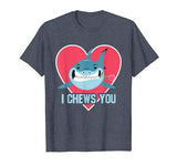 I Chews You T-Shirt Funny Shark Lovers Valentines Day Shirt T-Shirt